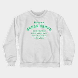 OG Go Somewhere Else! Crewneck Sweatshirt